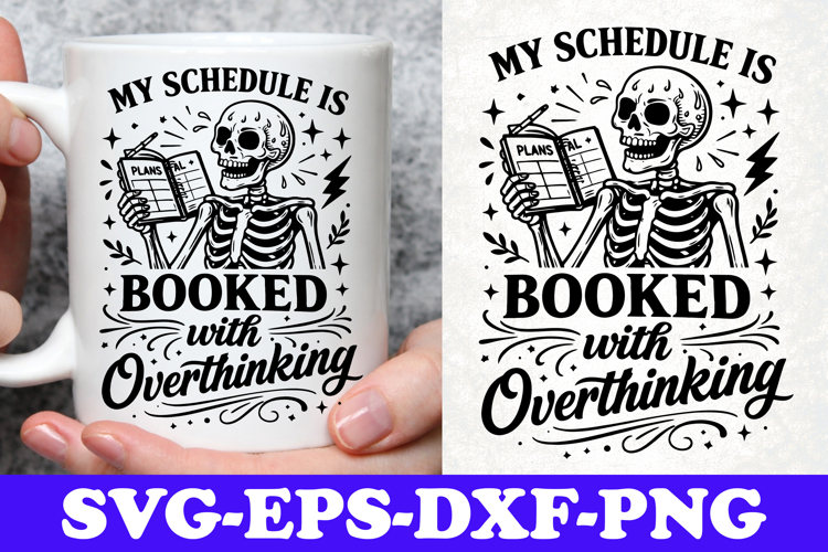 My Schedule Is Booked With Overthinking Skeleton SVG Design