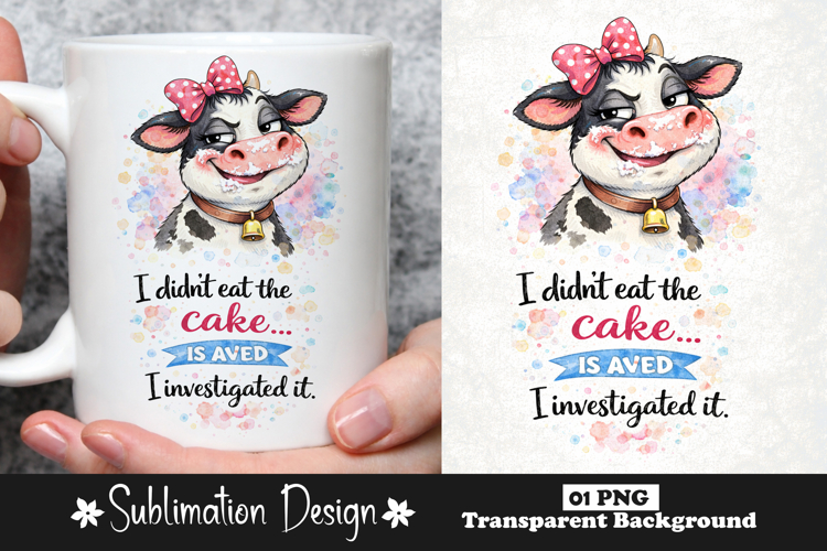 I Didn’t Eat The Cake I Investigated It Funny Dessert Cow