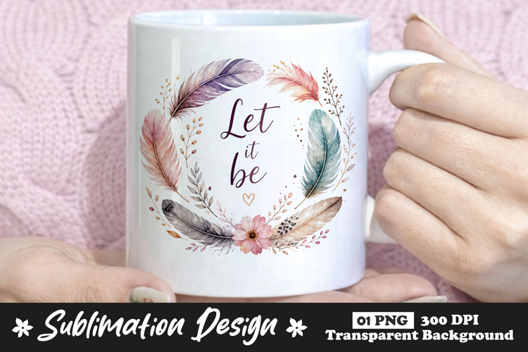 Let It Be Feather Wreath Sublimation PNG example image 1