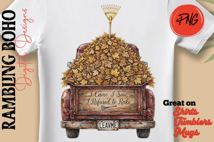 I Refused To Rake Funny Vintage Pickup