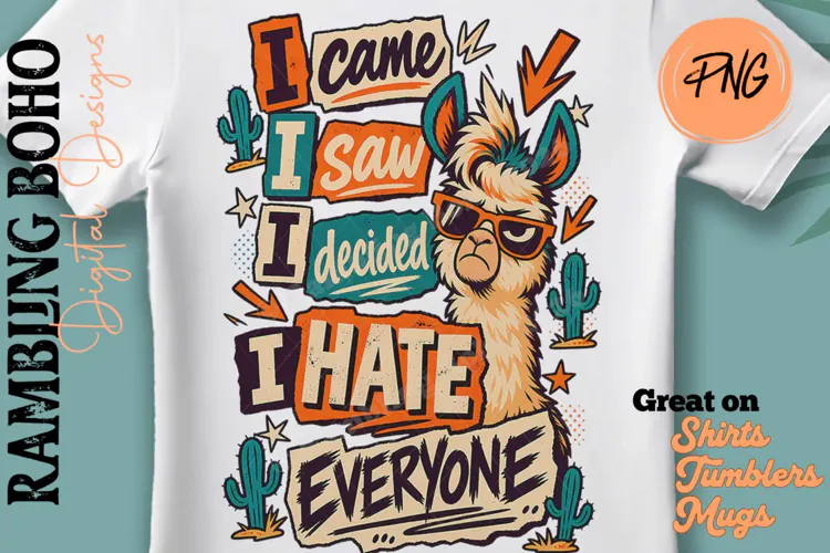 I Came i Saw I Hate Everyone Sassy Llama