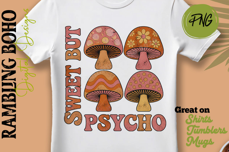 Sweet But Psycho Retro Mushroom Sassy Inspiration