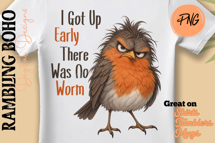 Early Bird Catches The Worm Sassy Robin