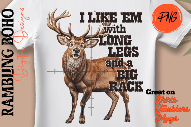 I Like 'Em With Long Legs Hunting Pun