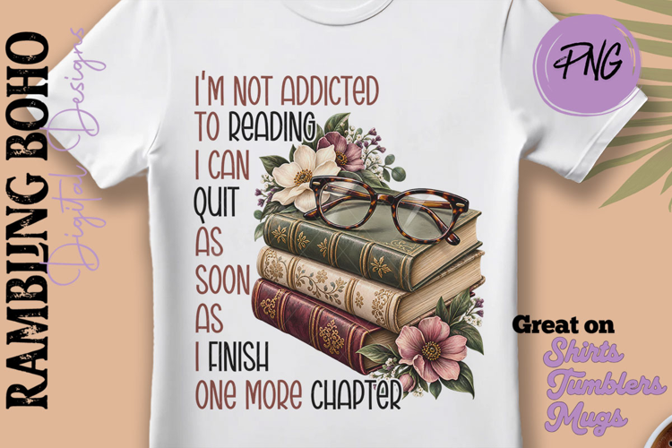 I'm Not Addicted to Reading Books & Flowers