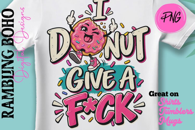 I Donut Give A Fk Sassy Saying Funny Quote example image 1