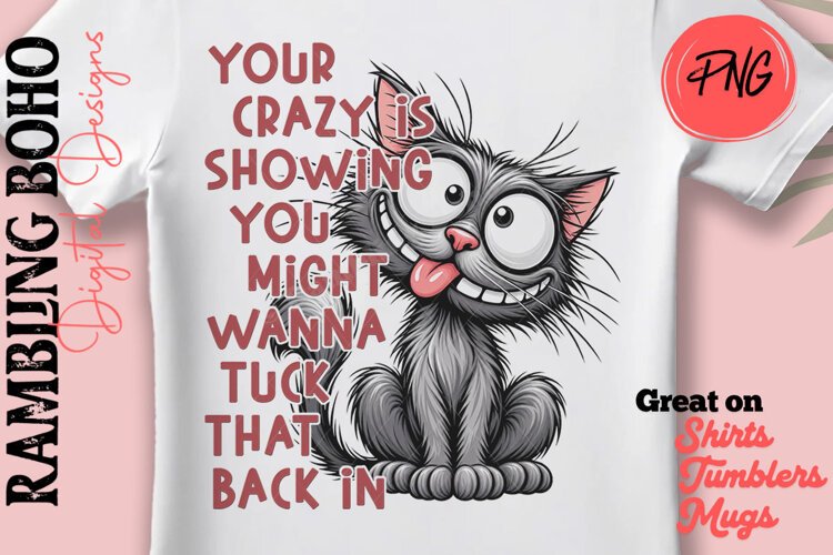 Your Crazy Is Showing Silly Grey Cat example image 1