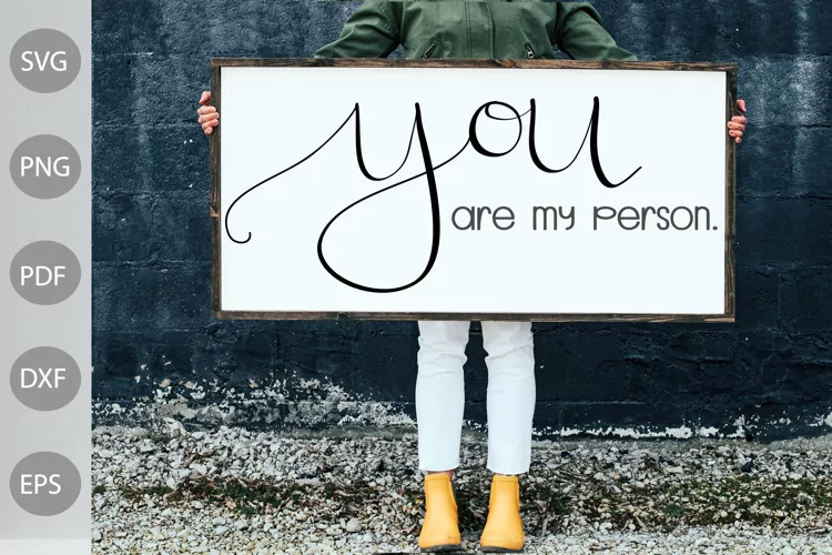 You Are My Person- Farmhouse Sign SVG Design