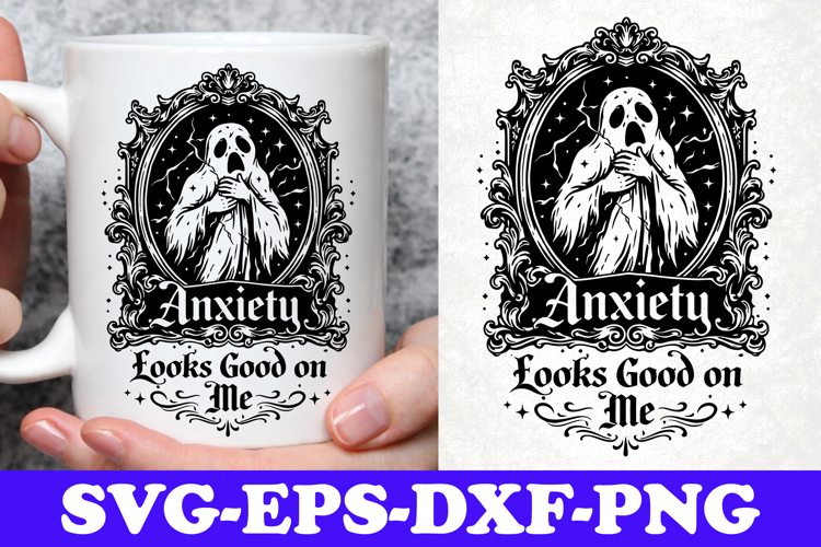 Anxiety Looks Good On Me Gothic Ghost SVG Design