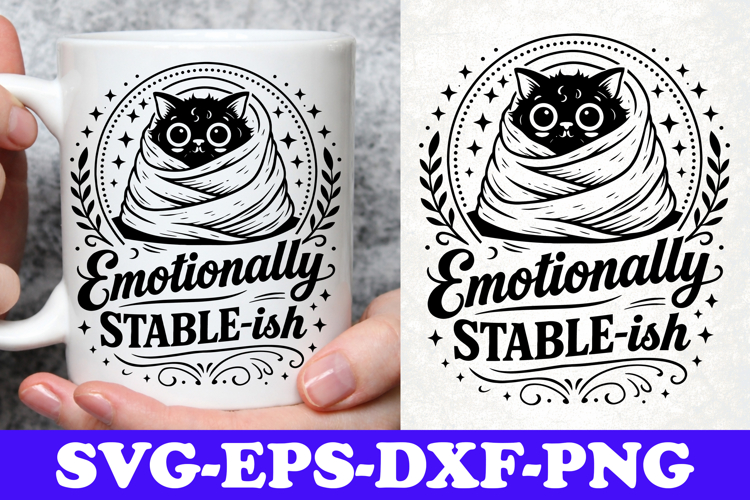Emotionally Stable-ish Funny Cat SVG Design