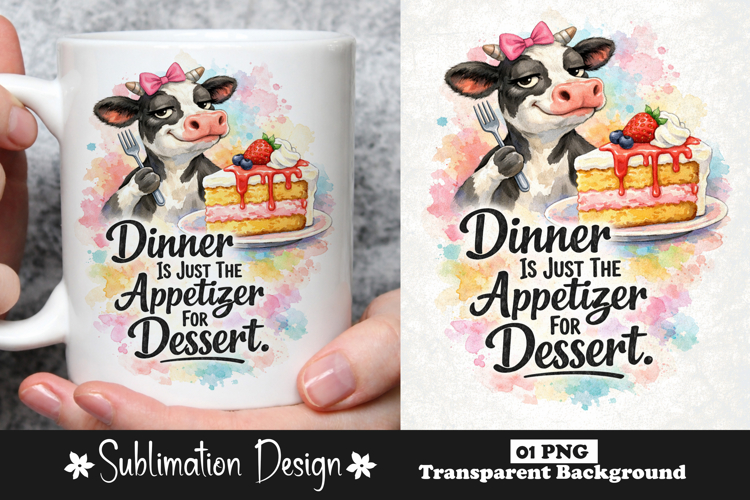 Dinner Is Just The Appetizer For Dessert Funny Cow Cake PNG