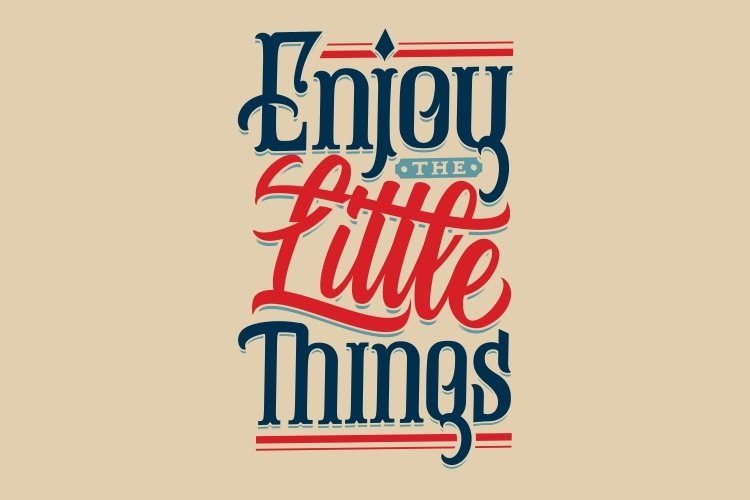 Enjoy the Little Things