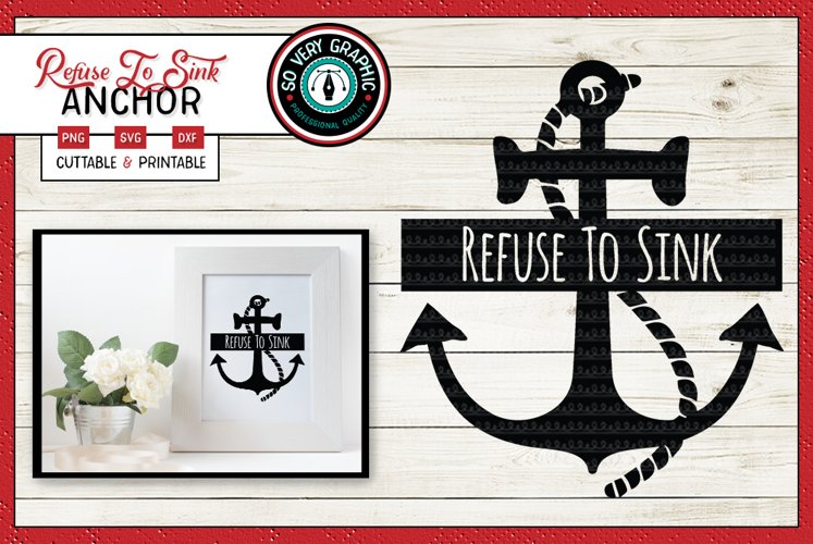 Refuse To Sink | Cut File SVG | Printable PNG | Anchor Ship example image 1