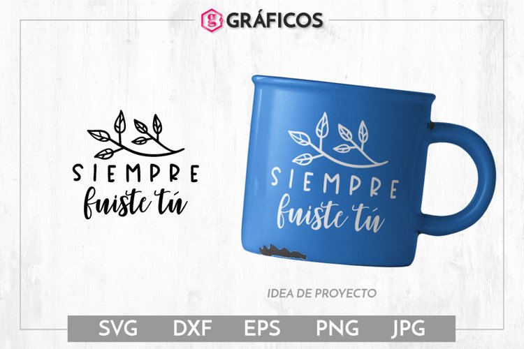 Siempre fuiste tu SVG - Diseño San Valentín example image 1