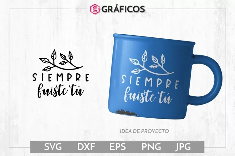 Siempre fuiste tu SVG - Diseño San Valentín