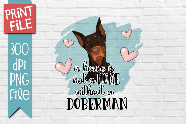 Doberman Home Dog Quote Sublimation Design example image 1