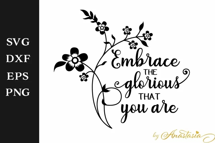Embrace the glorious mess that you are SVG Cut File
