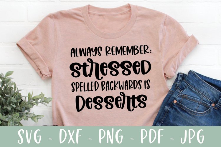 Funny SVG - Stressed Spelled Backwards Is Desserts example image 1