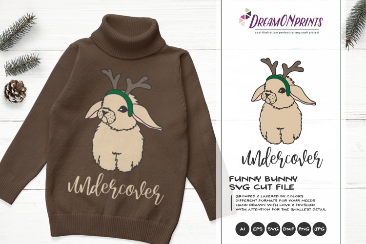 Undercover Bunny | Funny Christmas SVG File| Deer SVG example image 1