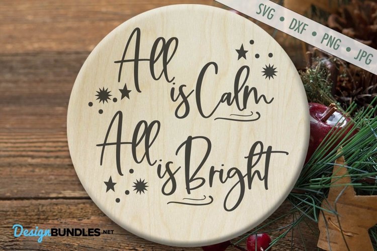 All IS Calm All Is Bright SVG | Silent Night Christmas SVG