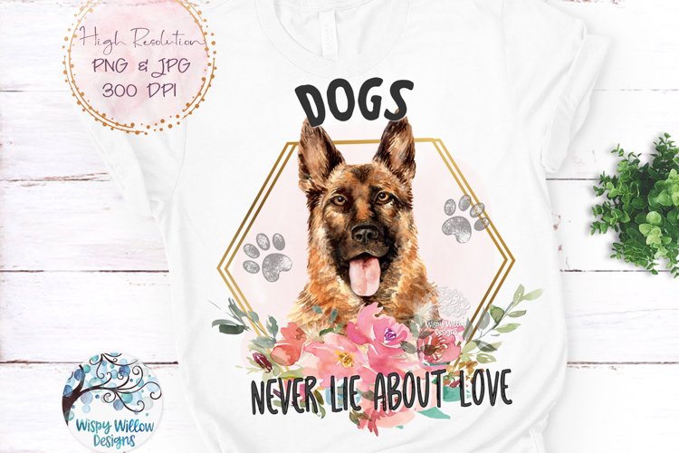 German Shepherd Dogs Never Lie About Love PNG | Sublimation example image 1