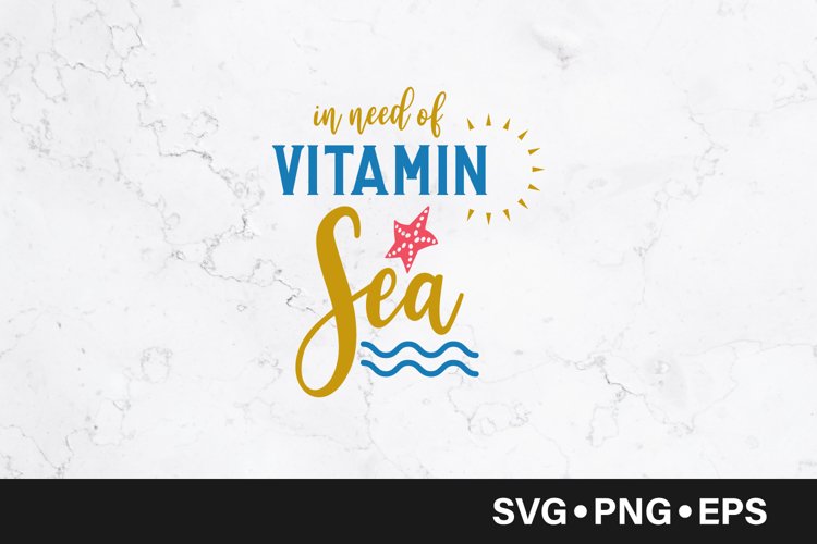 In need of vitamin sea quote svg