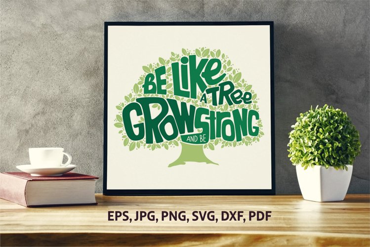 Motivational Lettering Phrase SVG | Be Like A Tree example image 1