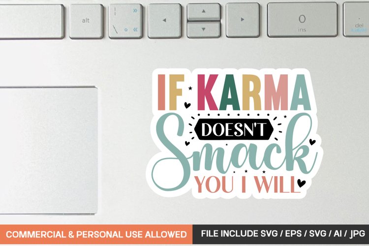 If Karma Doesn't Smack You I Will sticker design example image 1