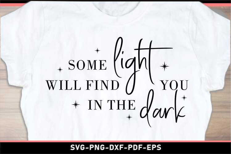 Some light will find you in the dark, Faith SVG