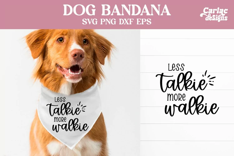 Dog Bandana SVG, Less Talkie More Walkie SVG