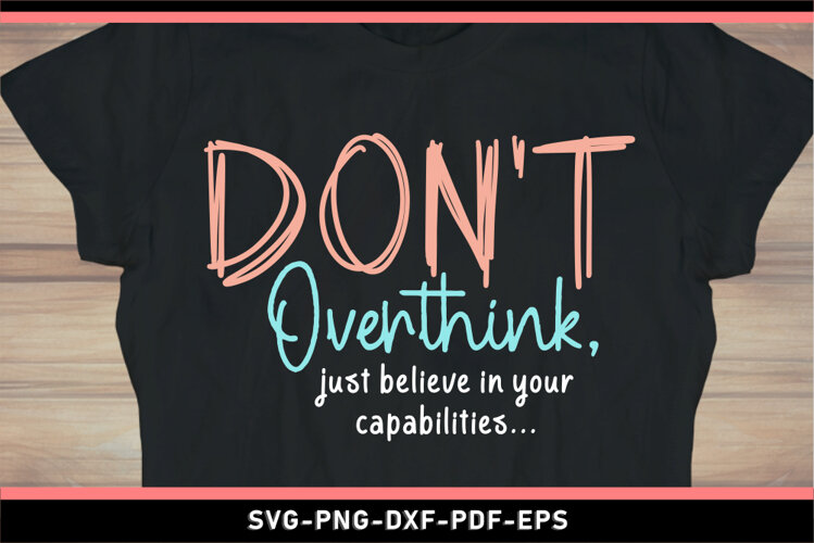 Don't overthink SVG, Positive quotes, Positive saying example image 1