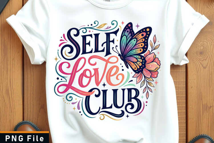 Self love club sublimation PNG T shirt Design example image 1