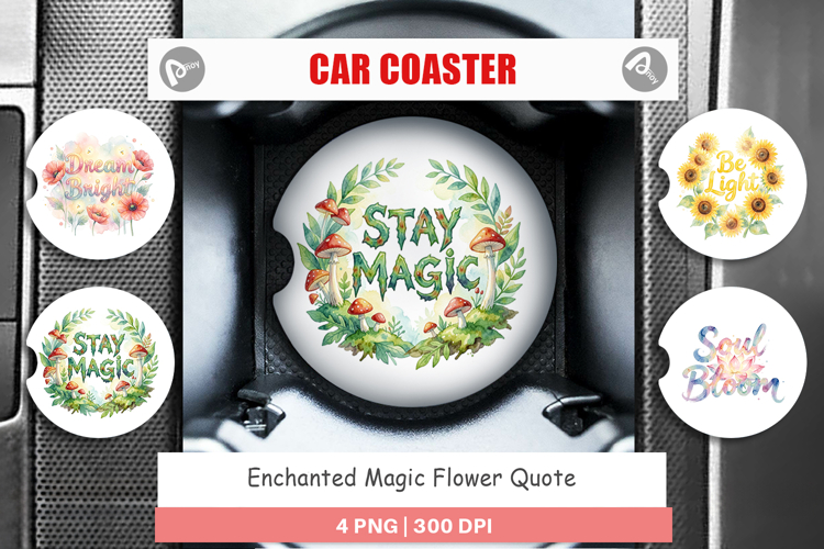 Enchanted Magic Flower Quote Car Coaster