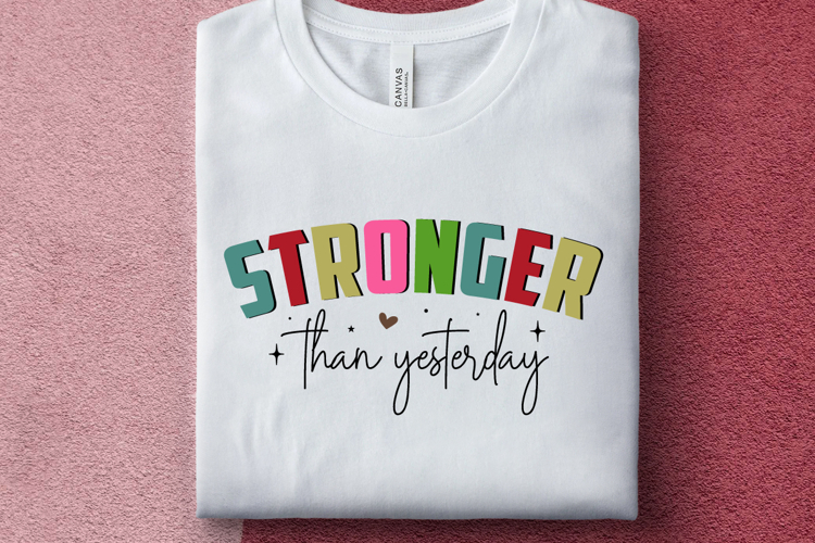 stronger than yesterday Svg Designs