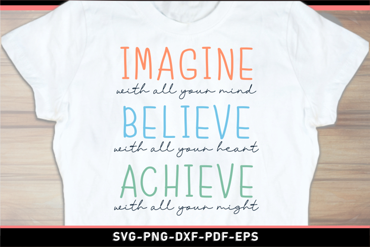 imagine believe achieve, Inspiration Quotes T shirt Designs