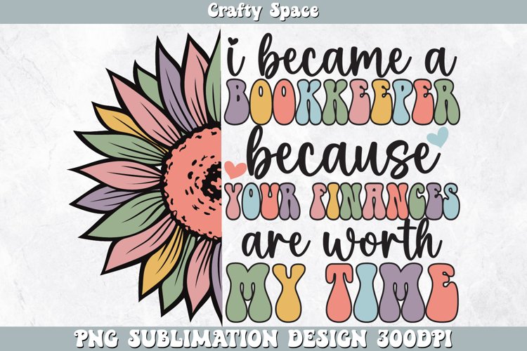 I Became a Bookkeeper PNG | Bookkeeper Sublimation example image 1