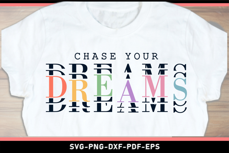 Chase your dream SVG, Inspirational Quotes T shirt PNG