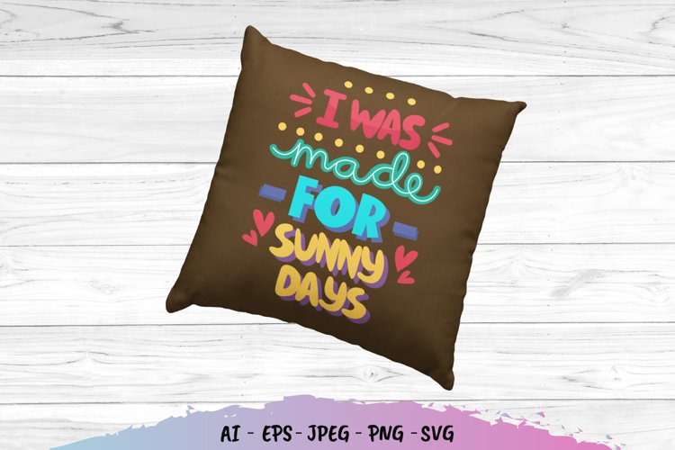I was Made for Sunny Days SVG example image 1