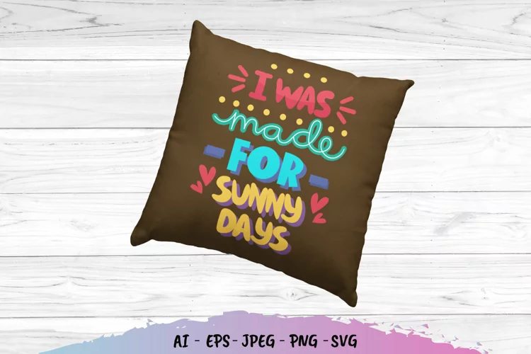 I was Made for Sunny Days SVG