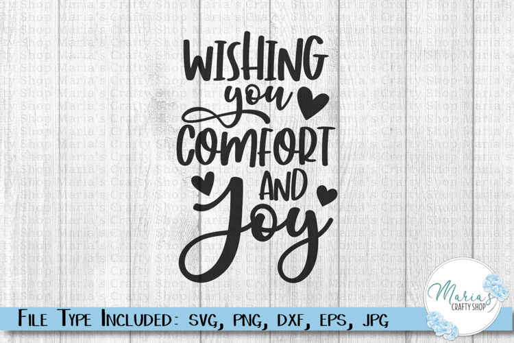 Wishing You Comfort and Joy SVG Cut File, Christmas Holiday
