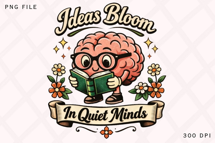 Ideas Bloom In Quiet Minds Funny Brain Reading Book Shirt