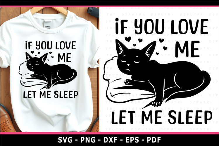 If you love me let me sleep, Funny Quotes SVG, Sarcastic SVG