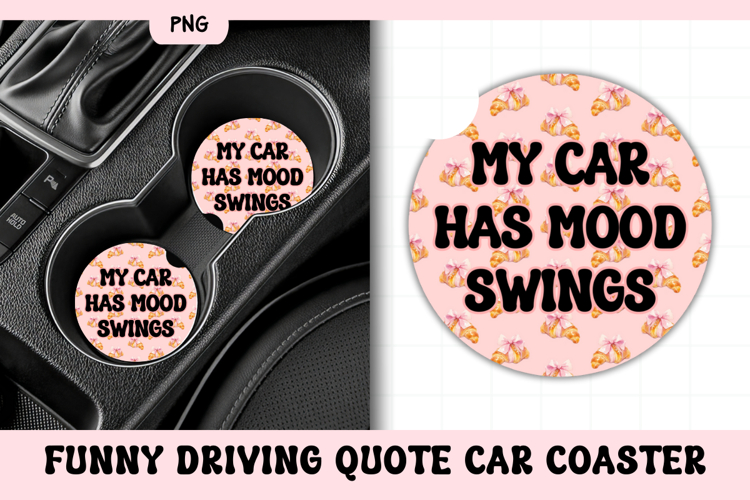 Funny Driving Quote Car Coaster PNG | My Car Has Mood Swing
