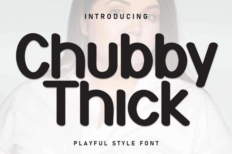Chubby Thick