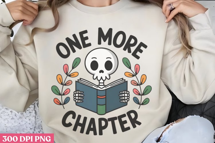One More Chapter PNG, Funny Skeleton Sublimation PNG