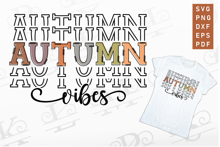 Stacked Autumn Vibes SVG, Fall T shirt Designs SVG Cut Files