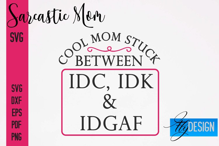 Sarcastic Mom SVG Design|Sassy Quotes SVG Design|Mum SVG