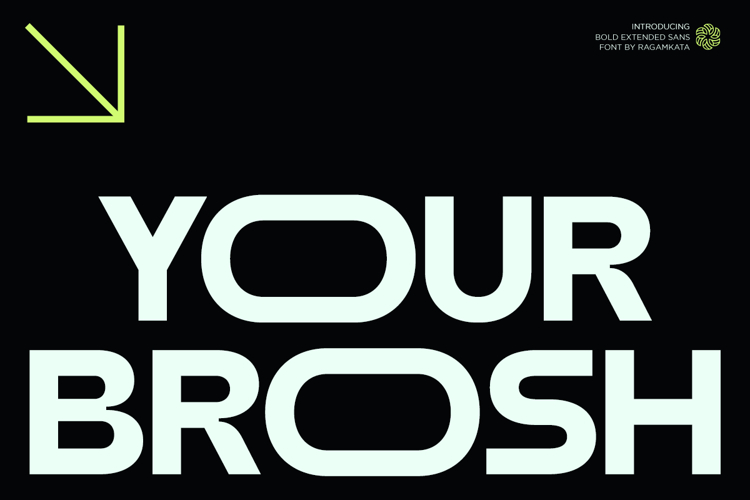 Your Brosh - Ultrawide Sans Serif Display Font
