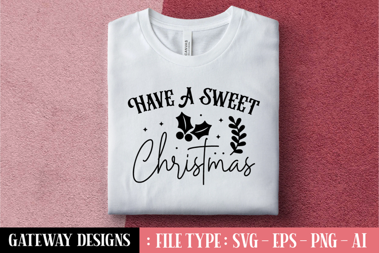 Have A Sweet Christmas svg design