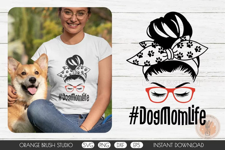Dog Mom SVG Life Design. Dog Paw Print SVG| Messy Bun